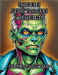 Zombie Apocalypse Coloring: Survive and Color by Colorzen