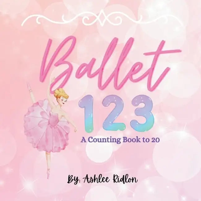 Ballet 1,2,3 by Ashlee Ridlon