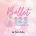 Ballet 1,2,3 by Ashlee Ridlon