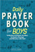 Daily Prayer Book for Boys: Collection of Prayers for Boys to Inspire Courage and Bravery with God by Faithlabs