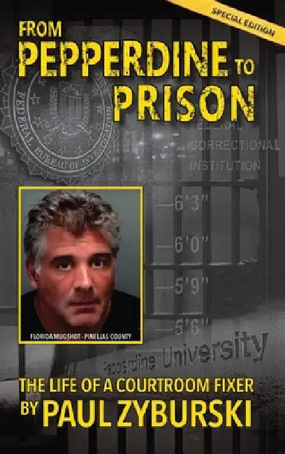 From Pepperdine to Prison by Paul Zyburski