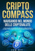 CriptoCompass: Una Guida Completa da Bitcoin a Blockchain: Strategie, Rischi e Opportunità nel Mercato delle Monete Digitali by Sam Bit
