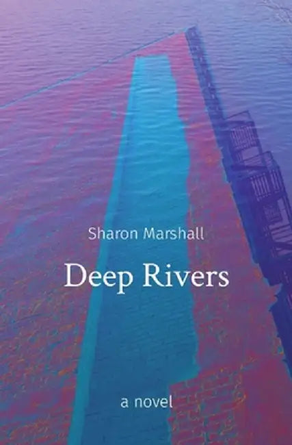 Deep Rivers by Sharon Marshall