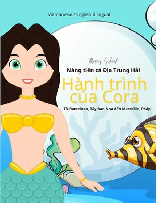 Hành trình của Cora: Nàng tiên cá Địa Trung Hải (Vietnamese / English Bilingual) Cora's Voyage by Marcy Schaaf