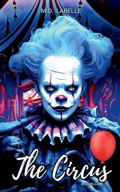 The Circus by M D LaBelle