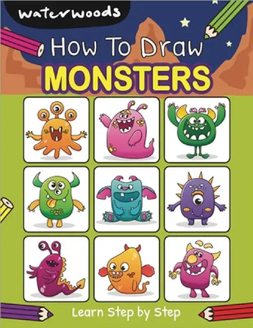 How To Draw Monsters: Learn How to Draw Monsters with Easy Step by Step Guide by Waterwoods School