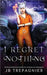 I Regret Nothing: A Paranormal Prison Reverse Harem Romance by Jb Trepagnier