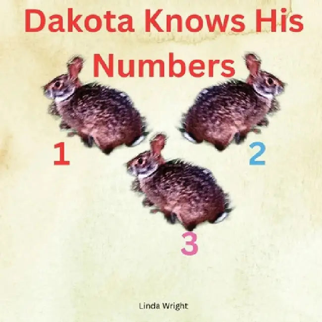 Dakota Knows His Numbers 123 by Linda Wright