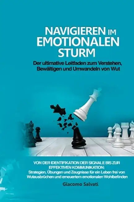 Navigieren im emotionalen Sturm: Strategien, Übungen und Zeugnisse für ein Leben frei von Wutausbrüchen und erneuertem emotionalen Wohlbefinden by Giacomo Salvati