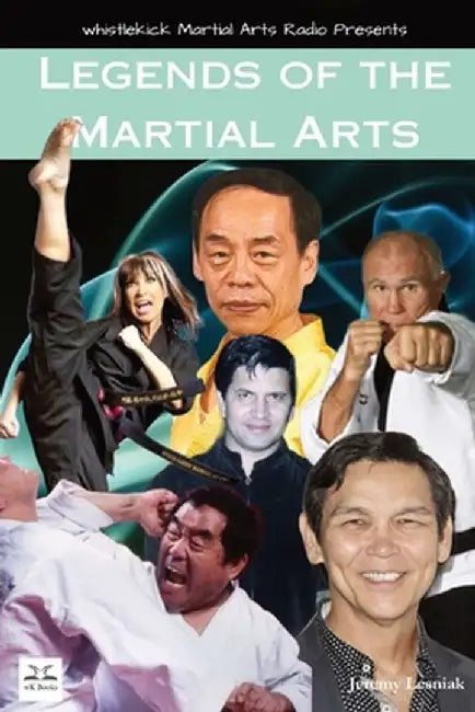 Legends of the Martial Arts by Jeremy Lesniak