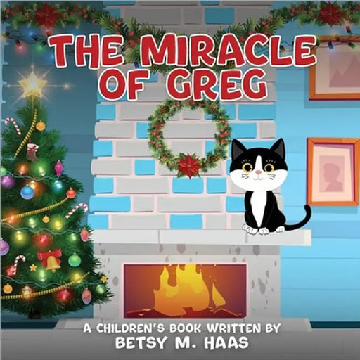 The Miracle of Greg by Betsy M. Haas