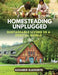 Homesteading Unplugged: An Ultimate Guide for a Sustainable Living in a Digital World by Alexander Blacksmith