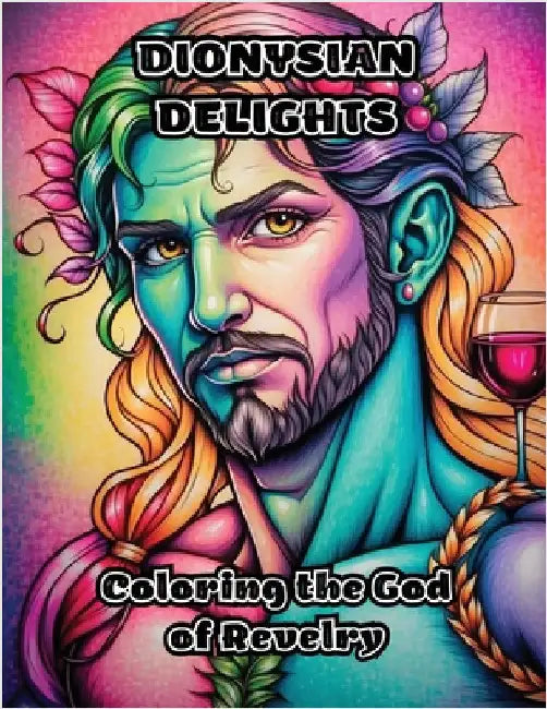 Dionysian Delights: Coloring the God of Revelry by Colorzen