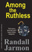 Among the Ruthless by Randall Jarmon
