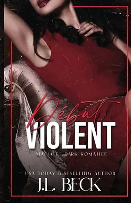 Violent Delights: Mafia et Dark Romance: Mafia et Dark Romance by Jl Beck