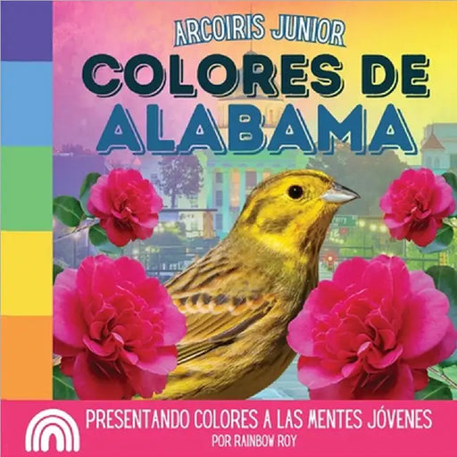 Arcoiris Junior, Colores de Alabama: Presentando colores a las mentes jóvenes by Rainbow Roy