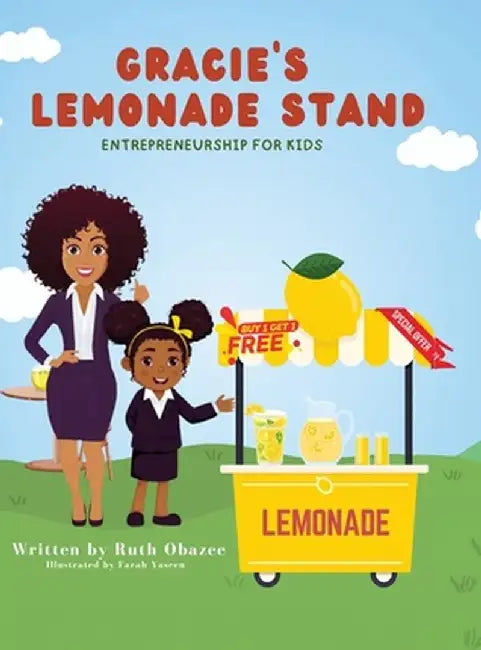 Gracie's Lemonade Stand: Entrepreneurship for Kids by Ruth Obazee