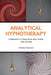 Analytical Hypnotherapy: A Beginner's 3-Step Quick Start Guide, with an FAQ by Felictity Paulman