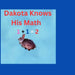Dakota Knows His Math 1+1=2 by Linda Wright