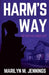 Harm's Way: The Fight We Almost Lost by Marilyn M. Jennings