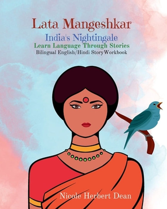 Lata Mangeshkar: India's Nightingale by Nicole Herbert Dean