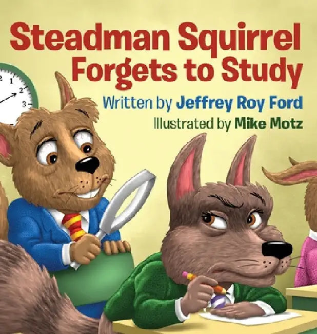 Steadman Squirrel Forgets to Study by Jeffrey Roy Ford