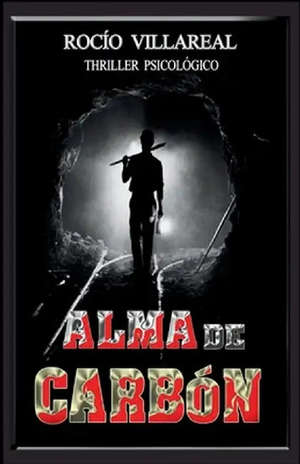 Alma de Carbón: Thriller psicológico by Rocío Villareal