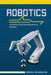 Robotics: Engineering the Future: Innovations and Developments in Robotics by Sarah Reynolds