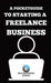 A Pocket Guide to Starting a Freelance Business by Dakota Frandsen