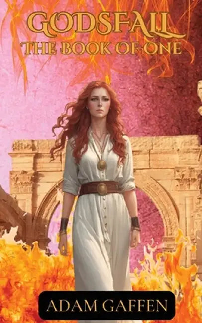 Godsfall: The Book of One by Adam Gaffen