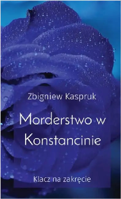 Morderstwo w Konstancinie: Klacz na zakręcie by Kaspruk, Zbigniew