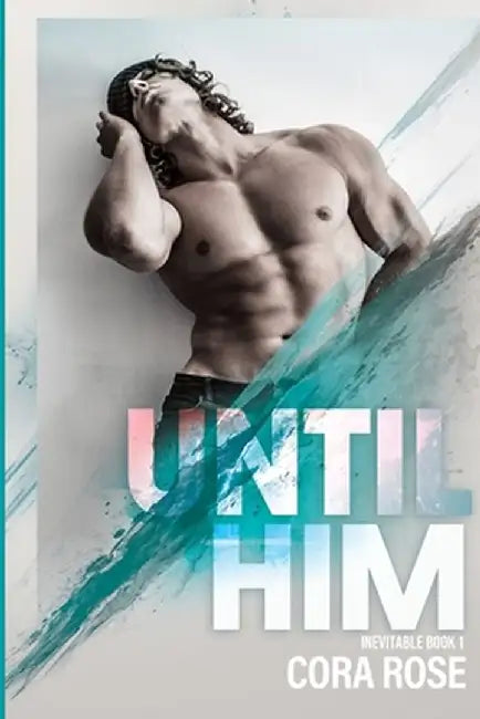 Until Him by Cora Rose