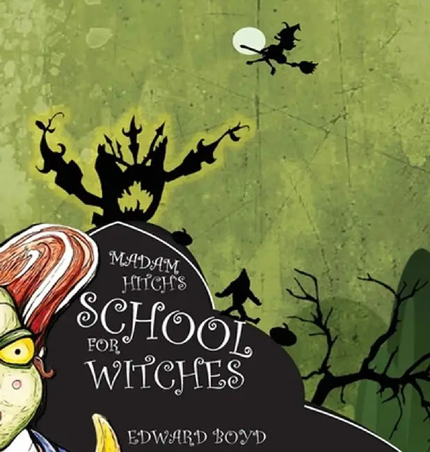 Madam Hitch's School for Witches by Edward W. Boyd