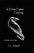 A Crow Came Cawing: A Modern Day Fable by C. L. Trewet