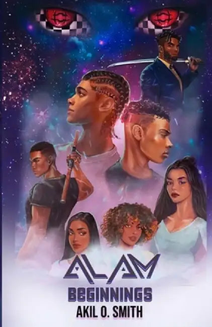 Alam: Beginnings by Akil O. Smith