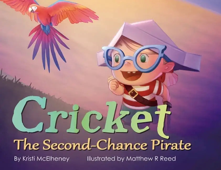 Cricket, The Second-Chance Pirate by Kristi McElheney