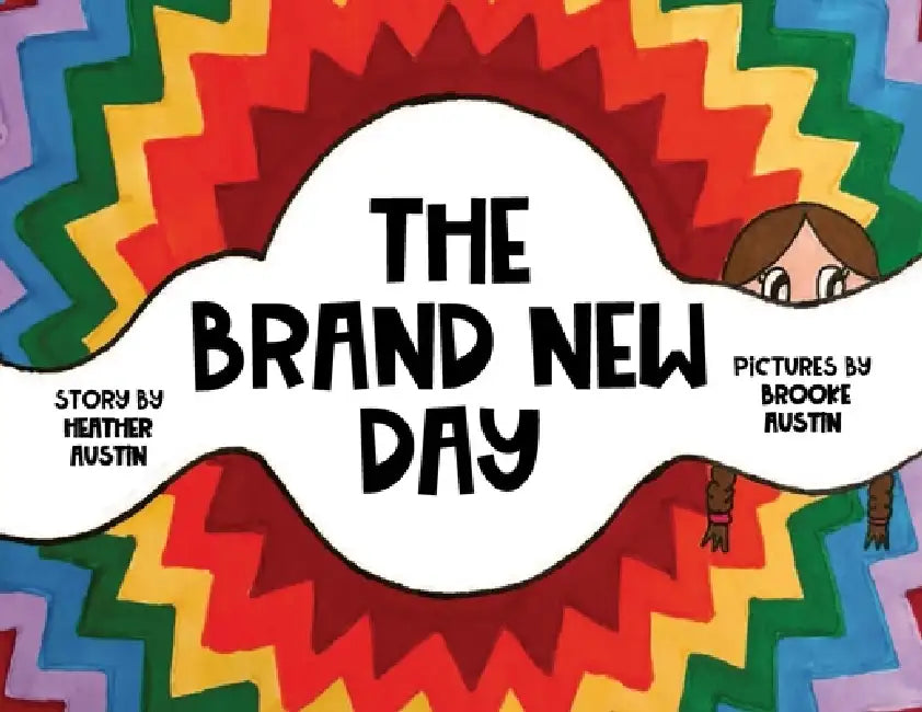 The Brand New Day by Heather Austin, Brooke Austin