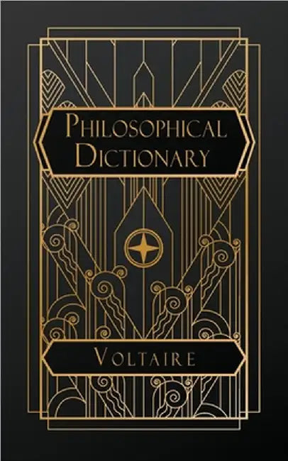 A Philosophical Dictonary by Voltaire