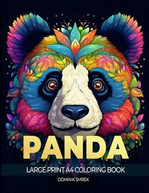 Panda: A Large Print A4 Colouring Book by Dominik Smrek