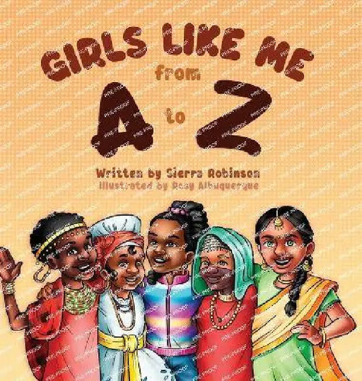 Girls Like Me From A to Z by Sierra Robinson, Rosy Albuquerque