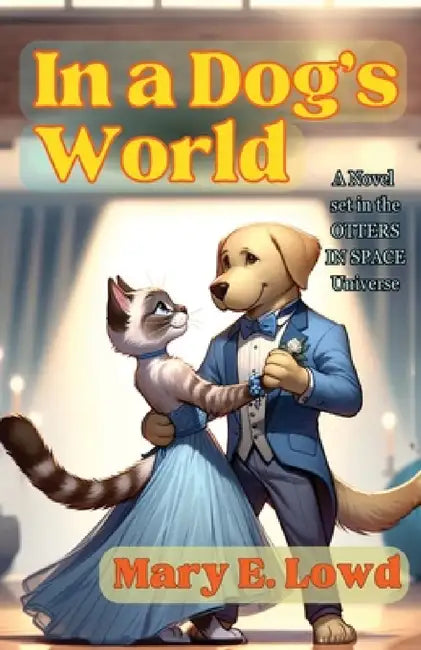 In a Dog's World by Mary E. Lowd