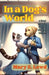In a Dog's World by Mary E. Lowd