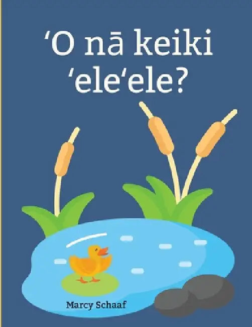 ʻO nā keiki ʻeleʻele? (Hawaiian) Ducklings? by Marcy Schaaf