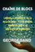 Chaîne de blocs: Libérer la puissance de la blockchain: Votre manuel essentiel pour la révolution numérique by George Sand