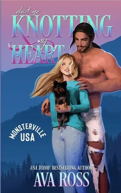 Don't Go Knotting My Heart by Ava Ross