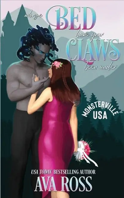 Whose Bed Have Your Claws Been Under: A Monster Romcom by Ross, Ava