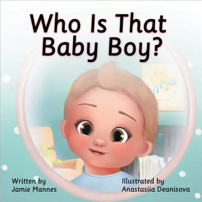 Who's That Baby Boy? by Jamie Mannes