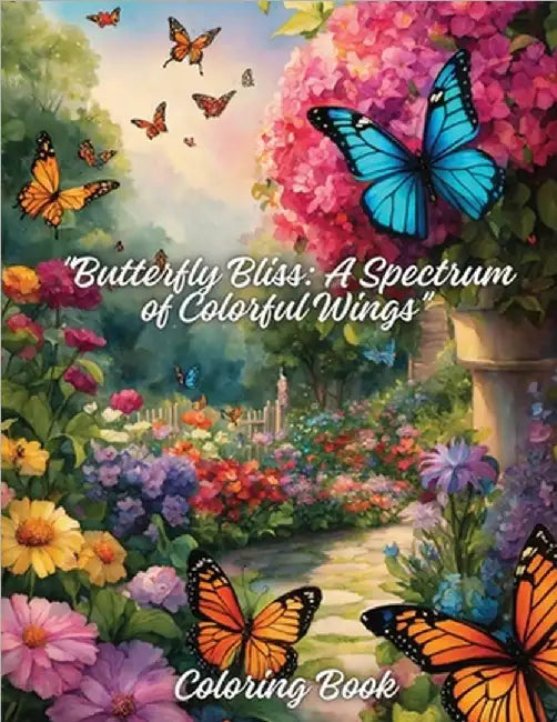 "Butterfly Bliss: A Spectrum of Colorful Wings," Coloring Book by Selena LL Arnold