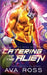 Catering to the Alien: A Sci-fi Alien Romance by Ava Ross