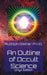 An Outline of Occult Science: Onyx Edition by Rudolph Steiner P. H. D.